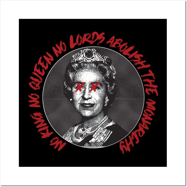 no kings no queens no lords abolish the monarchy Wall Art by remerasnerds